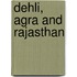 Dehli, Agra And Rajasthan