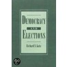 Democracy And Elections C door Richard S. Katz