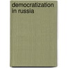 Democratization In Russia door Onbekend
