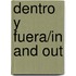 Dentro y fuera/In and Out