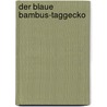 Der Blaue Bambus-Taggecko door Ulrike Anders