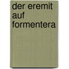 Der Eremit Auf Formentera door August Von Kotzebue
