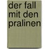 Der Fall mit den Pralinen