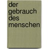 Der Gebrauch des Menschen door Aleksandar Tisma