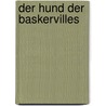 Der Hund der Baskervilles by Sir Arthur Conan Doyle