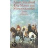 Der Mann aus Mesopotamien door Amin Maalouf