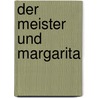 Der Meister und Margarita door Michail Bulgakov