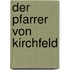 Der Pfarrer Von Kirchfeld