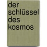 Der Schlüssel des Kosmos by Ralf Iredi