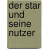 Der Star und seine Nutzer by Katrin Keller