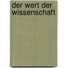 Der Wert der Wissenschaft door Milie Weber