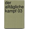 Der alltägliche Kampf 03 by Manu Larcenet
