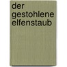 Der gestohlene Elfenstaub by Sigrid Gregor