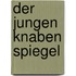 Der jungen Knaben Spiegel
