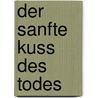 Der sanfte Kuss des Todes door Laura Griffin