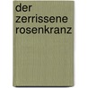 Der zerrissene Rosenkranz door Stefan Fröhling