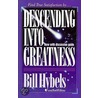 Descending Into Greatness door Rob Wilkins