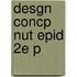 Desgn Concp Nut Epid 2e P