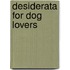 Desiderata for Dog Lovers