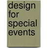Design for Special Events door Top Design Studio