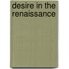 Desire In The Renaissance by Valeria Finucci