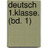 Deutsch 1.Klasse. (Bd. 1)