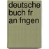 Deutsche Buch Fr an Fngen