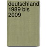 Deutschland 1989 bis 2009 door Onbekend