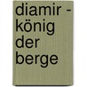 Diamir - König der Berge door Reinhold Messner