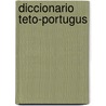 Diccionario Teto-Portugus door Raphael Das Dores