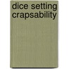 Dice Setting Crapsability door Charles C. Westcott