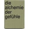 Die Alchemie der Gefühle door Daniel J. Siegel