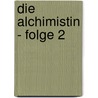 Die Alchimistin - Folge 2 by Kai Mayer