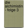 Die Alchimistin - Folge 3 door Kai Mayer