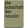 Die Botschaft der Novizin door Peter Dempf
