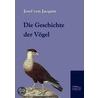 Die Geschichte der Vögel door Josef Jacquin