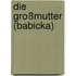 Die Großmutter (Babicka)
