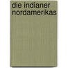 Die Indianer Nordamerikas by Michael G. Johnson