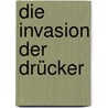 Die Invasion der Drücker door Eberhard Fensch