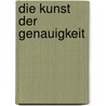 Die Kunst der Genauigkeit door Herbert Dittrich