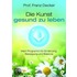 Die Kunst gesund zu leben