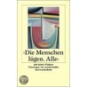 Die Menschen lügen. Alle door Arnold Stadler