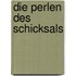 Die Perlen des Schicksals