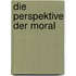 Die Perspektive der Moral
