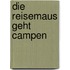 Die Reisemaus geht campen