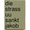 Die Strass uu Sankt Jakob door Onbekend