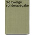 Die Zwerge. Sonderausgabe