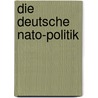 Die Deutsche Nato-politik door Marco Overhaus