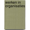 Werken in organisaties door P. Muijsert