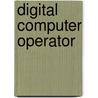 Digital Computer Operator by National Learning Corporation